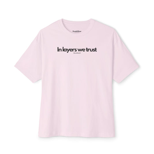 In layers we trust - Oversized Fit Tee