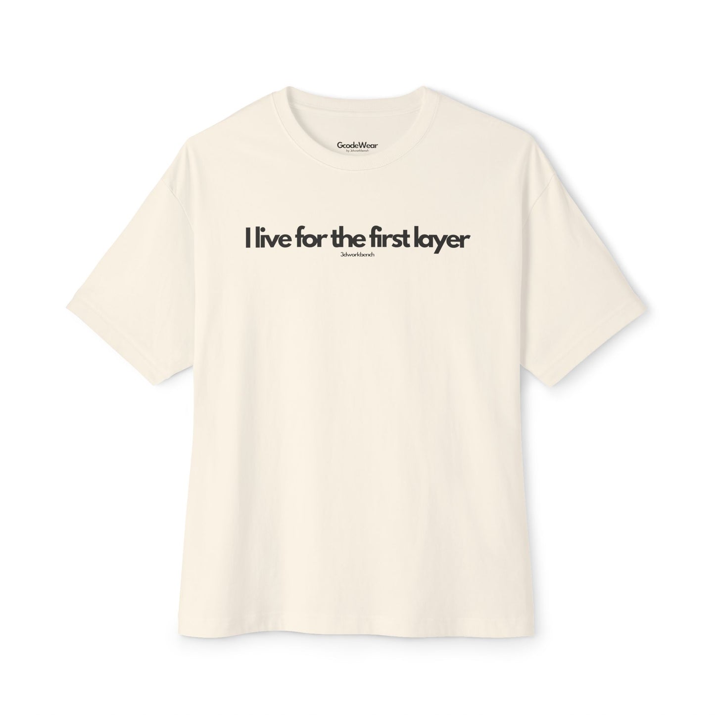 I live for the first layer - Oversized Fit Tee