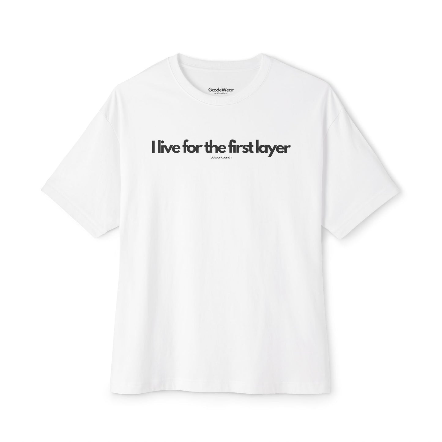 I live for the first layer - Oversized Fit Tee