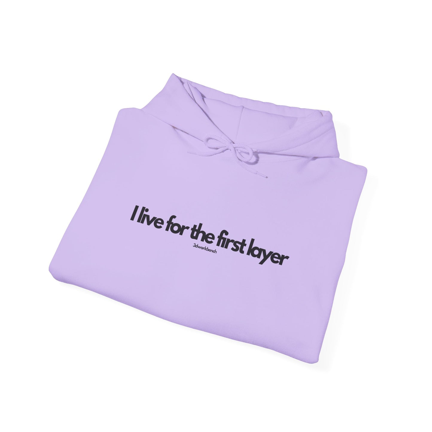 I live for the first layer - Hoodie