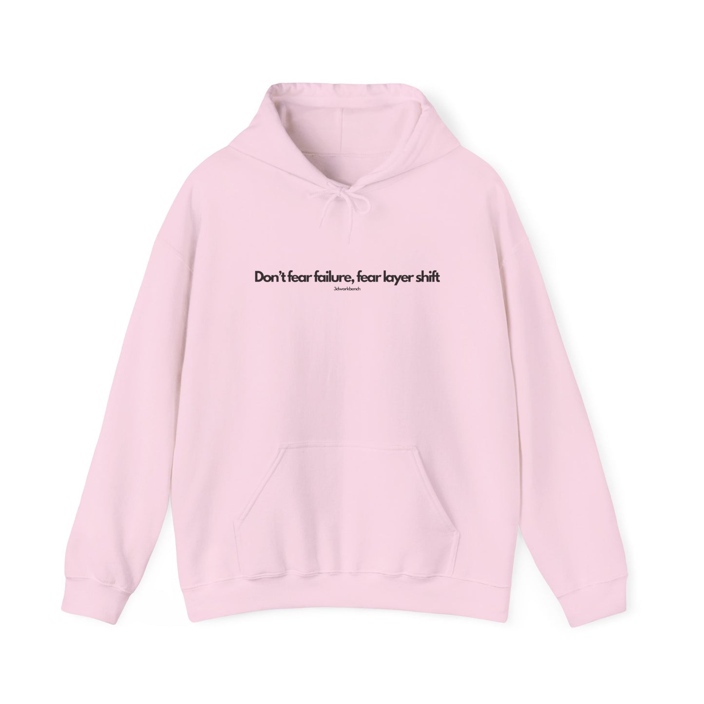 Don't fear failure, fear layer shift - Hoodie