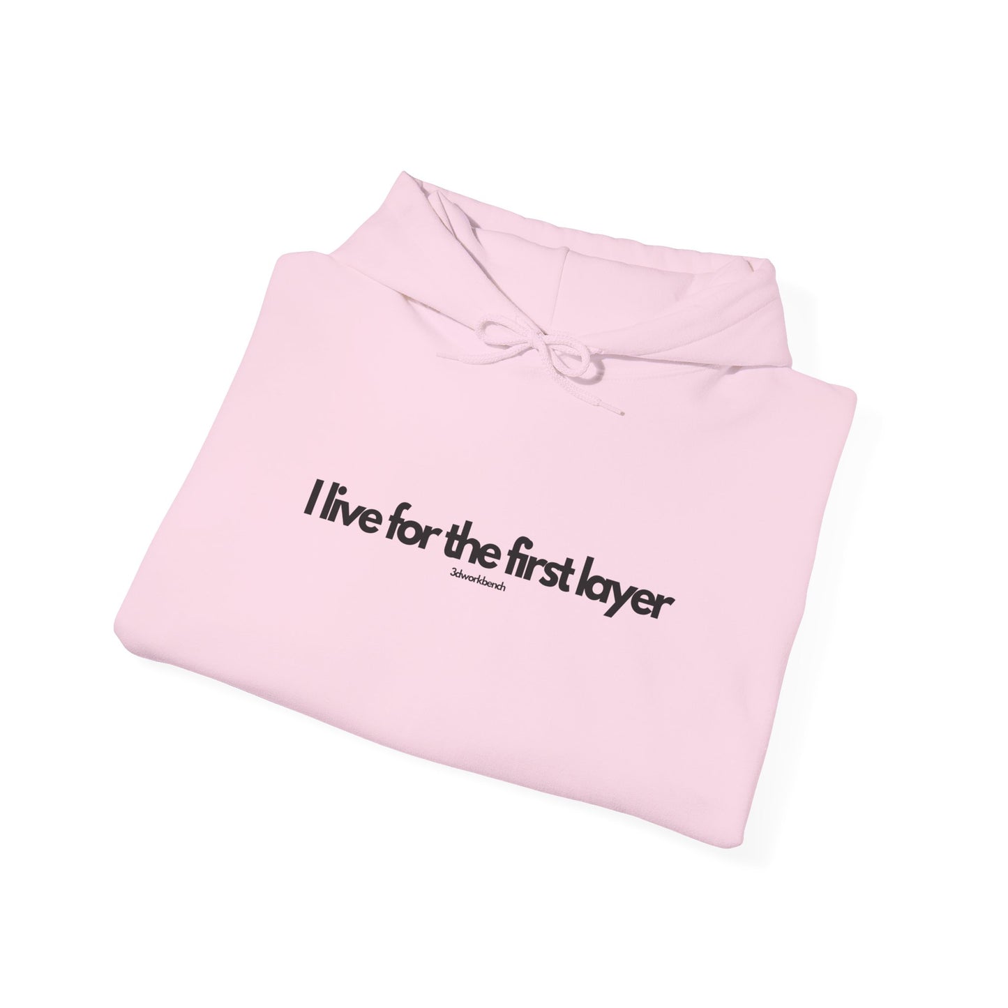 I live for the first layer - Hoodie