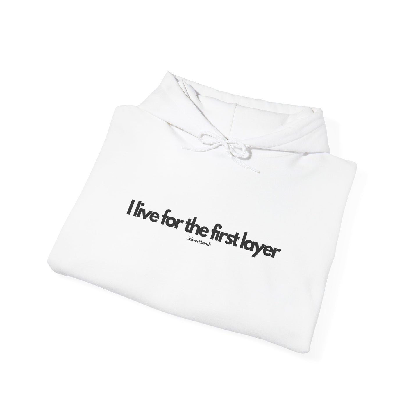 I live for the first layer - Hoodie