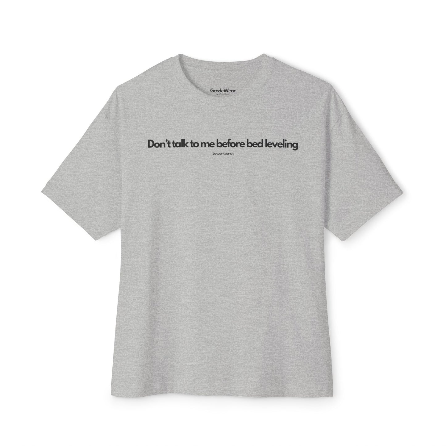 Don’t talk to me before bed leveling - Oversized Fit Tee