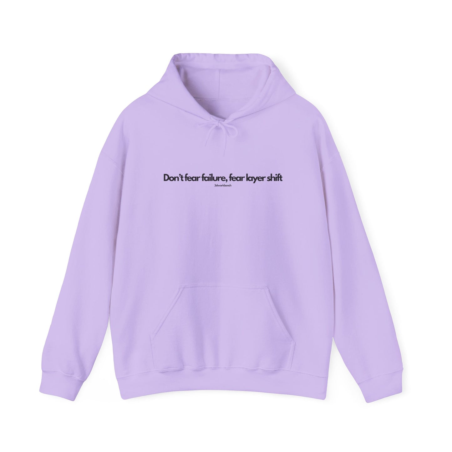 Don't fear failure, fear layer shift - Hoodie