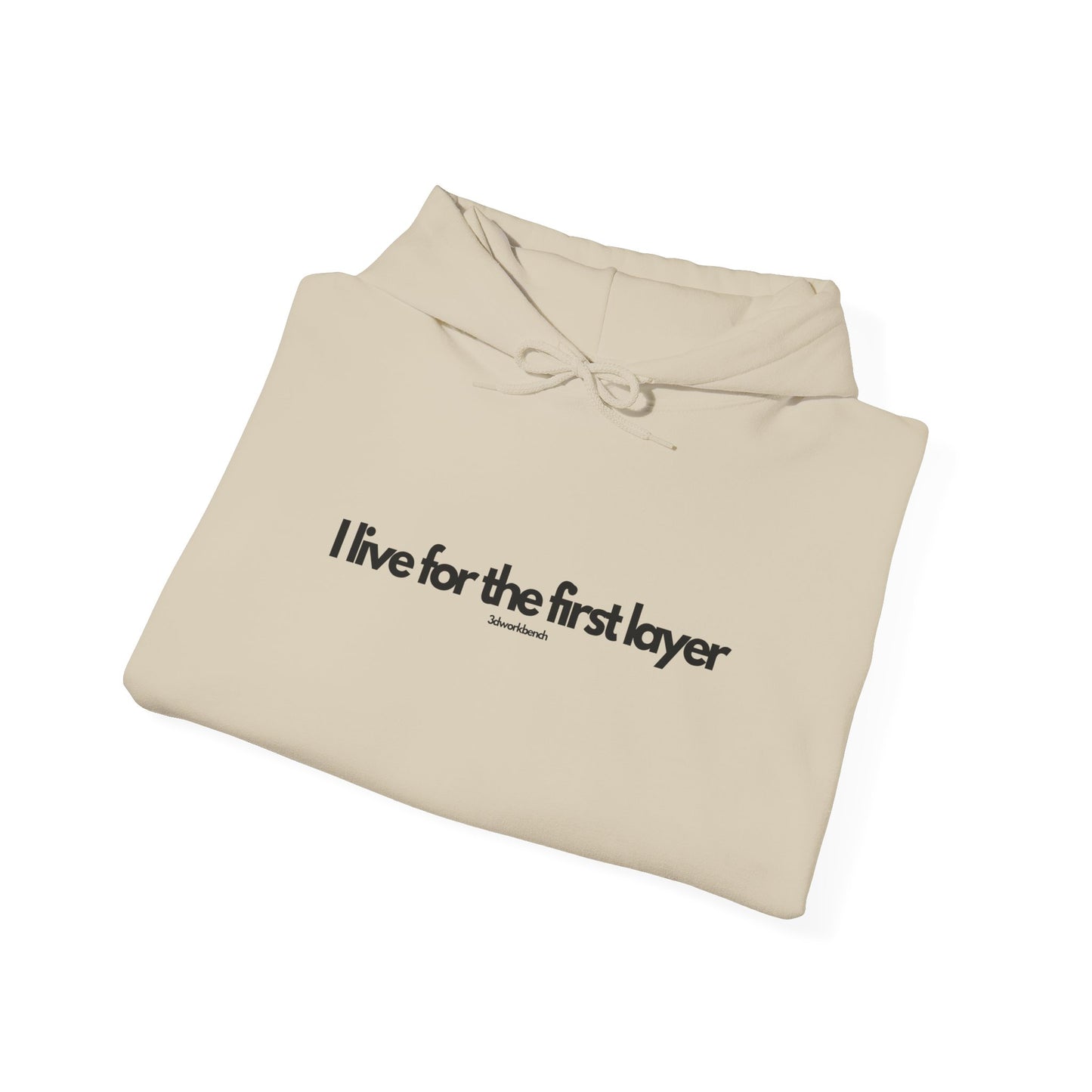I live for the first layer - Hoodie