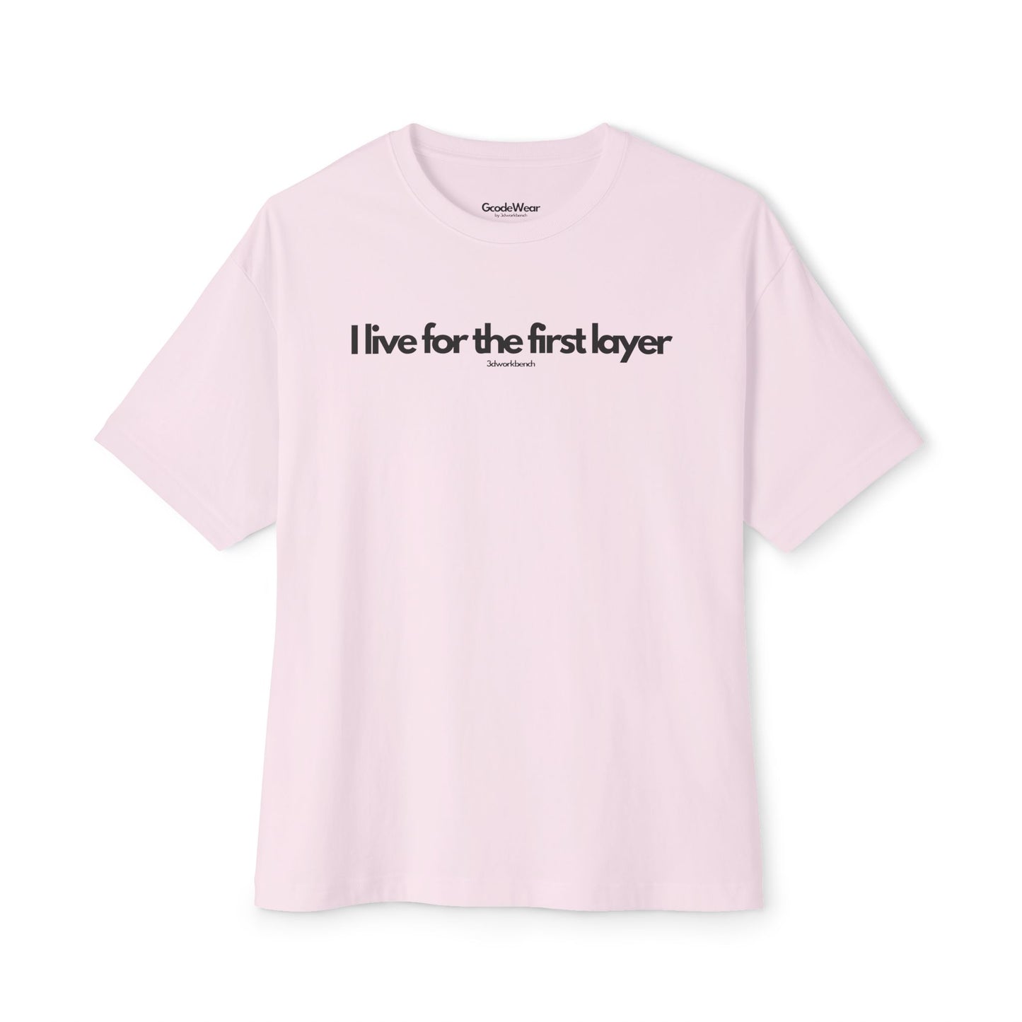 I live for the first layer - Oversized Fit Tee
