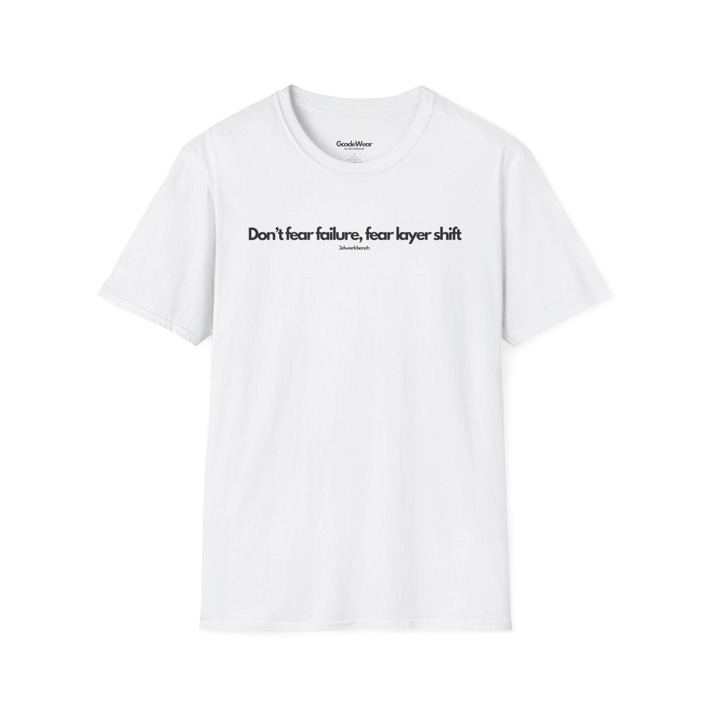 Don't fear failure, fear layer shift - Regular Fit Tee