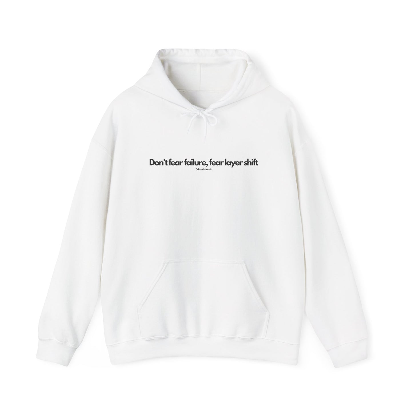 Don't fear failure, fear layer shift - Hoodie